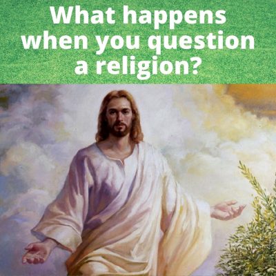 What happens when you question a religion_